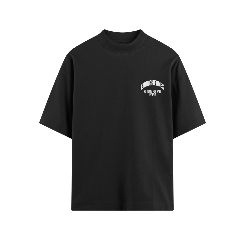 NO TIME FOR FAKE PEOPLE OVERSIZE TEE