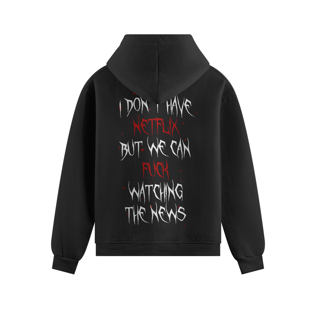 I DON'T HAVE NETFLIX PREMIUM HOODIE