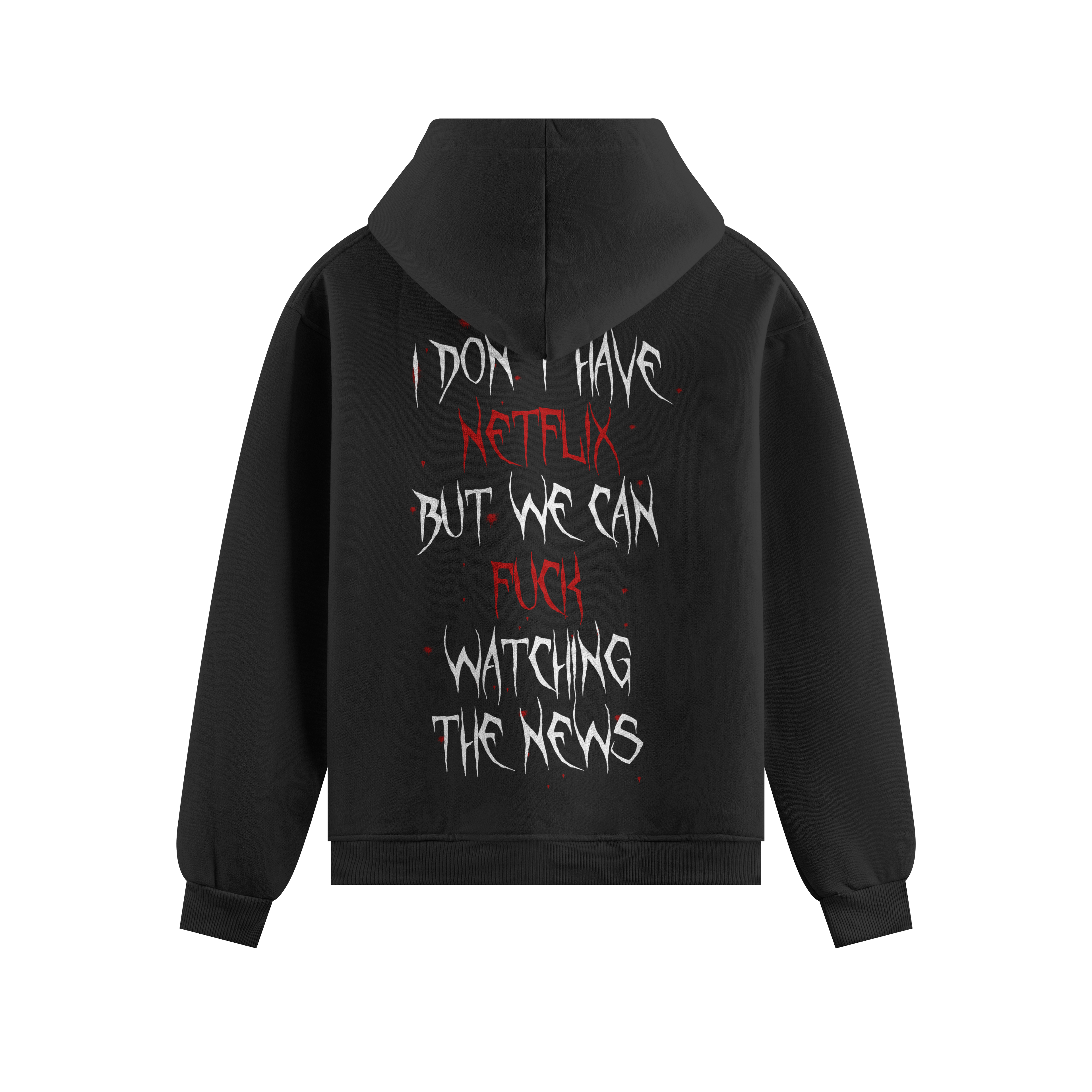 I DON'T HAVE NETFLIX PREMIUM HOODIE