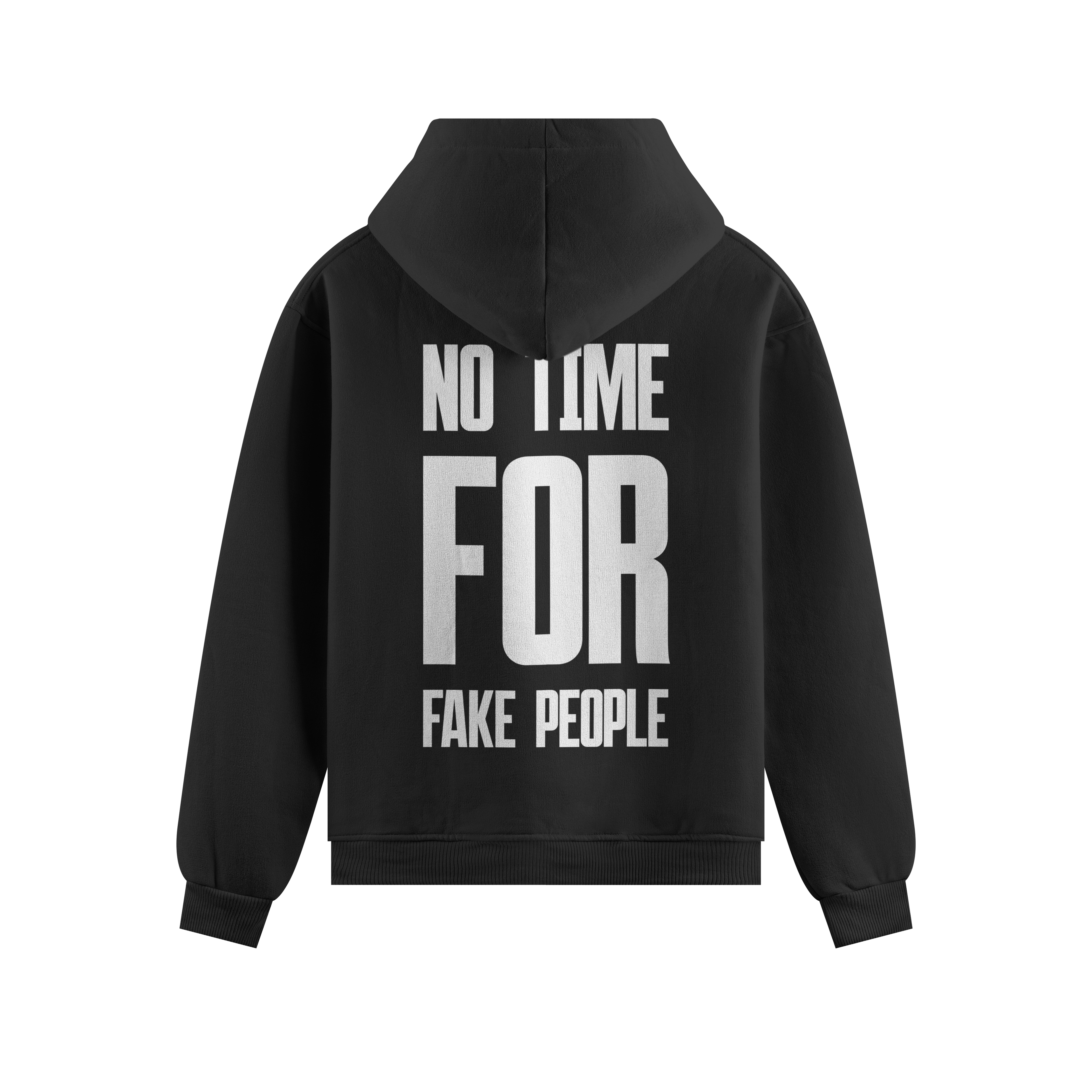 NO TIME FOR FAKE PEOPLE PREMIUM HOODIE