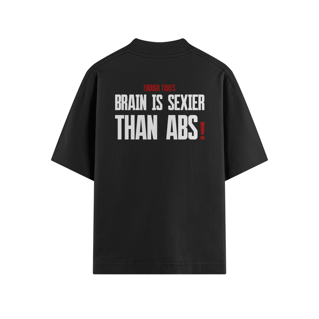 BRAIN IS SEXIER THAN ABS OVERSIZE TEE