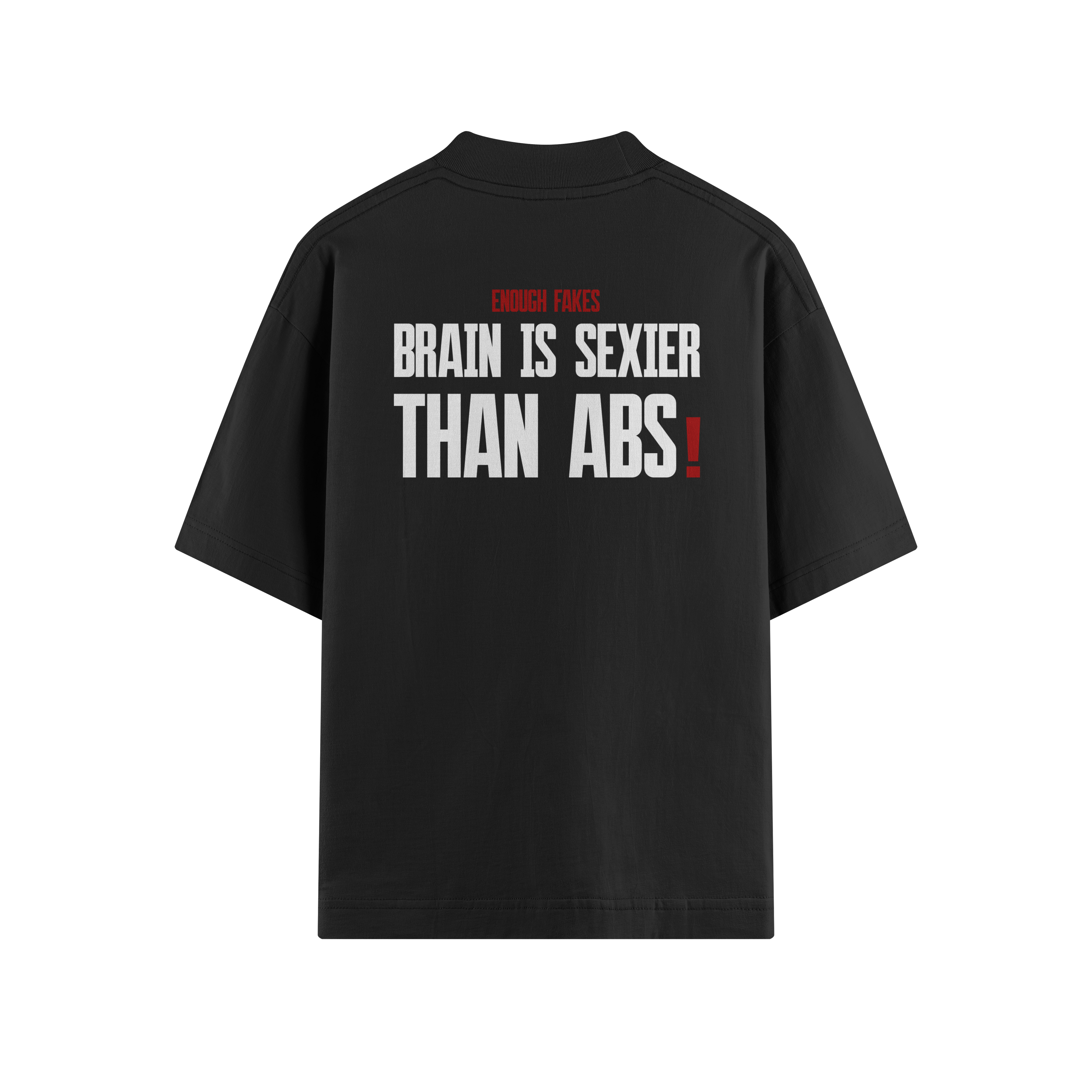 BRAIN IS SEXIER THAN ABS OVERSIZE TEE