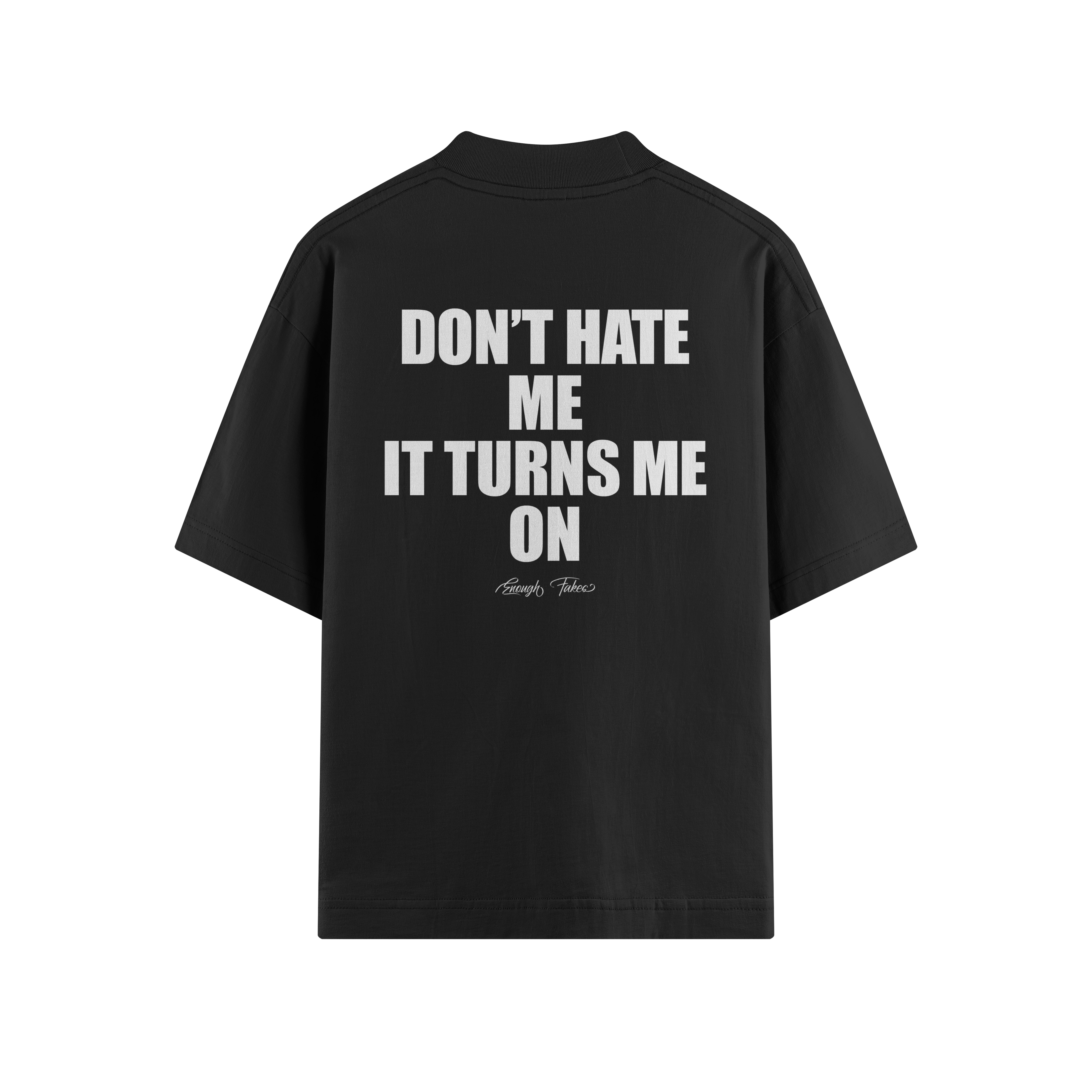 DON'T HATE ME OVERSIZE TEE