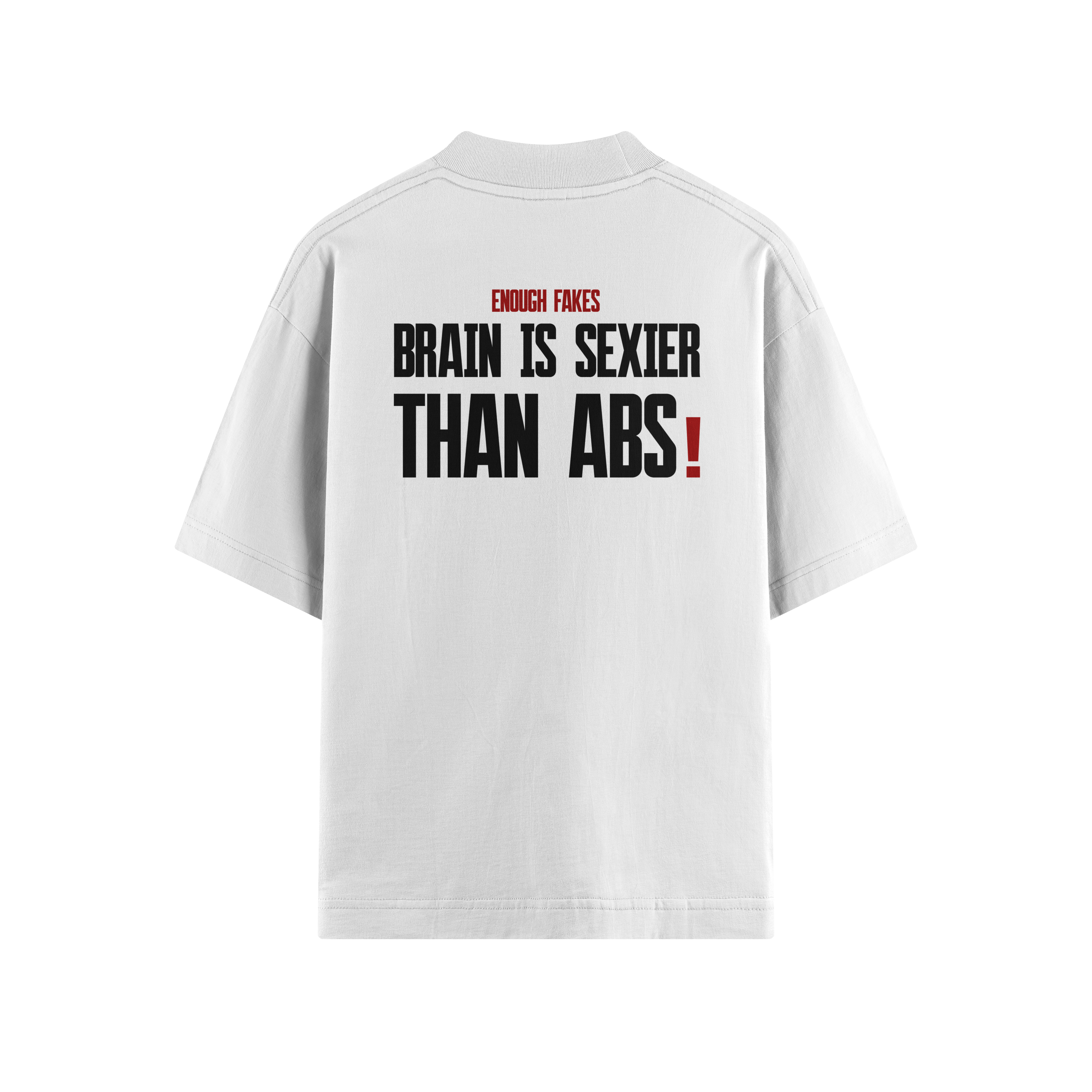 BRAIN IS SEXIER THAN ABS OVERSIZE TEE