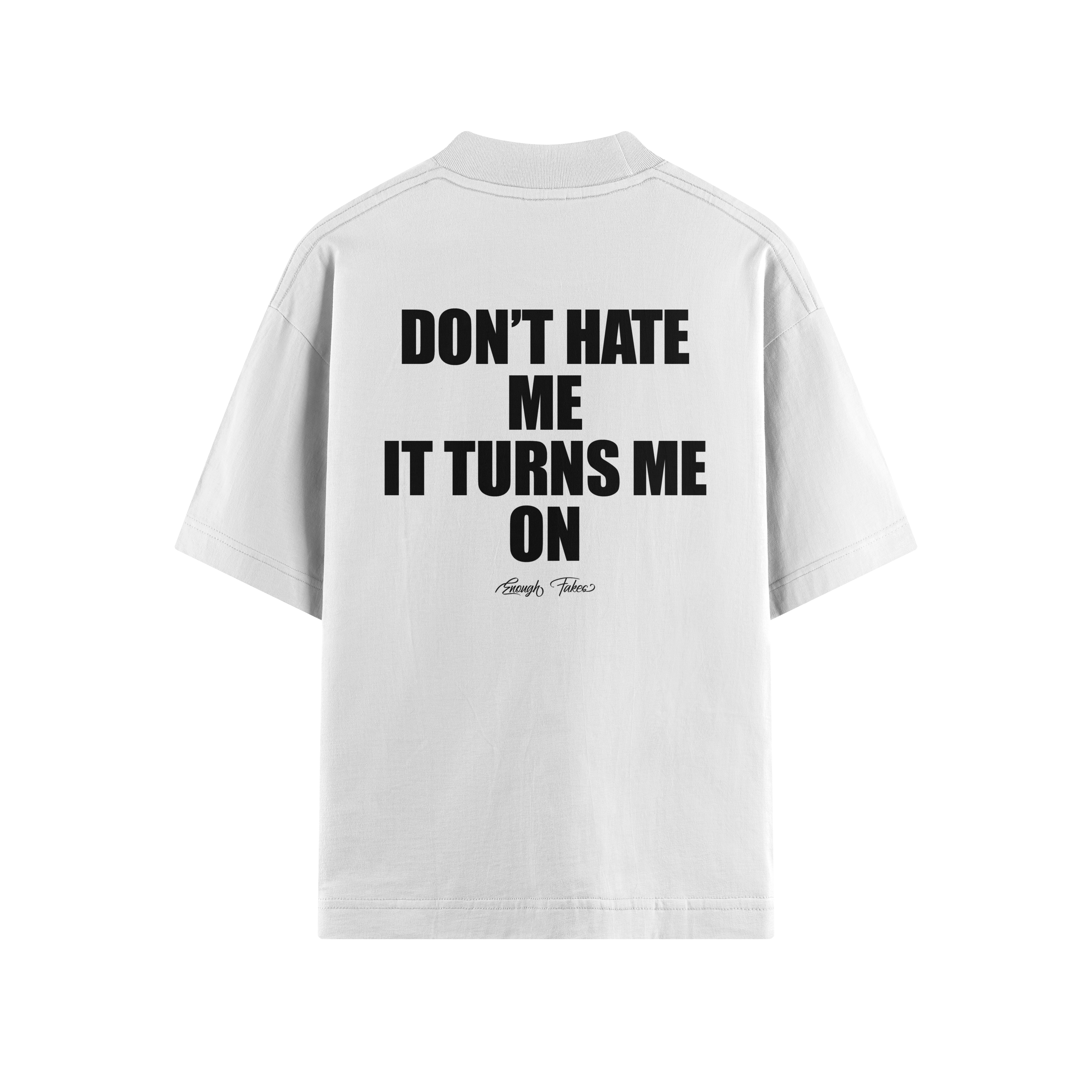 DON'T HATE ME OVERSIZE TEE