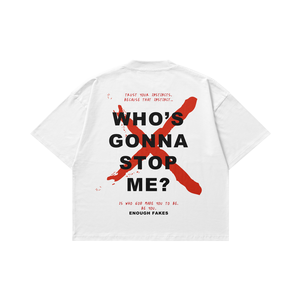 WHO'S GONNA STOP ME OVERSIZE TEE