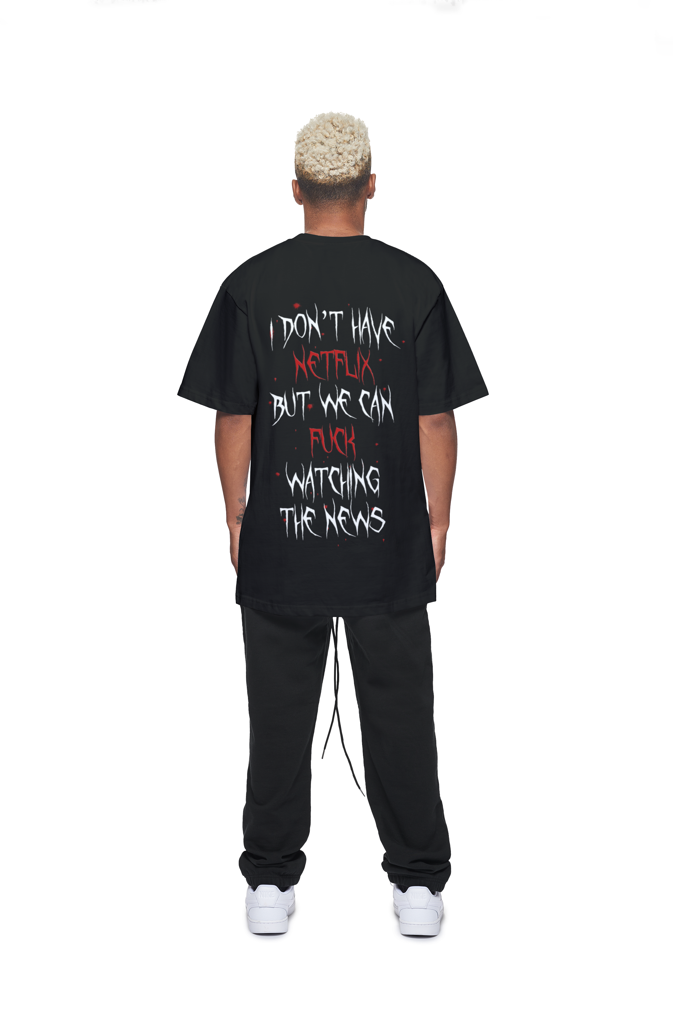 I DON'T HAVE NETFLIX OVERSIZE TEE