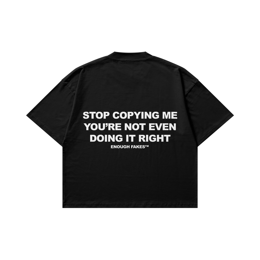 STOP COPYING ME OVERSIZE TEE